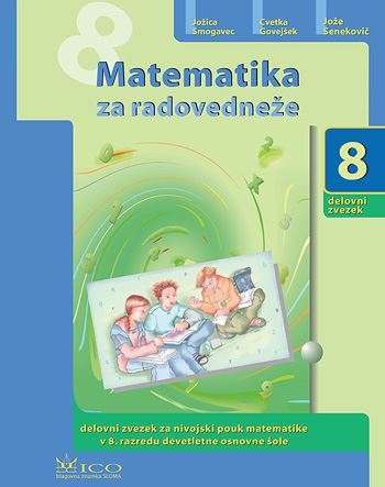 MATEMATIKA ZA RADOVEDNEŽE 8, DELOVNI ZVEZEK