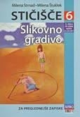 STIČIŠČE 6, SLIKOVNO GRADIVO