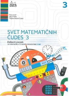 SVET MATEMATIČNIH ČUDES 3, DELOVNI ZVEZEK, 2. DEL