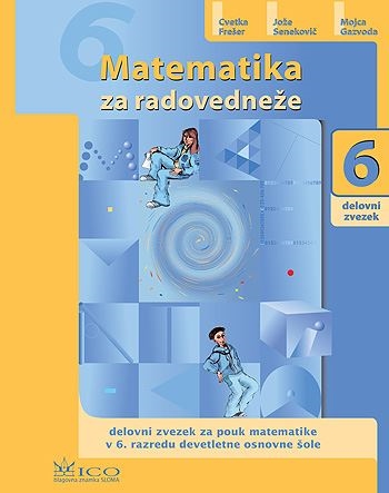MATEMATIKA ZA RADOVEDNEŽE 6, DELOVNI ZVEZEK Z REŠITVAMI