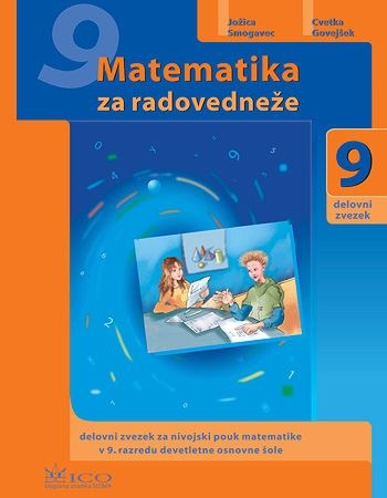 MATEMATIKA ZA RADOVEDNEŽE 9, DELOVNI ZVEZEK Z REŠITVAMI