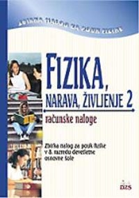 FIZIKA, NARAVA, ŽIVLJENJE 2, RAČUNSKE NALOGE