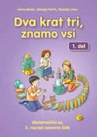 DVA KRAT TRI, ZNAMO VSI, 1. del, delovni učbenik za matematiko v 3. razredu osnovne šole