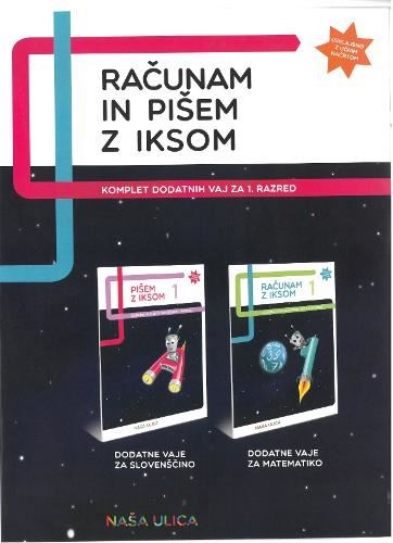 RAČUNAM IN PIŠEM Z IKSOM 1, KPL. DODATNIH VAJ ZA MAT. IN SLOV.