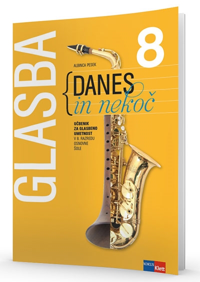 GLASBA DANES IN NEKOČ 8, UČBENIK - PRENOVA 2019