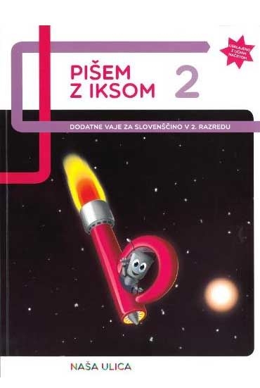 PIŠEM Z IKSOM 2, DODATNE VAJE ZA SLOVENŠČINO