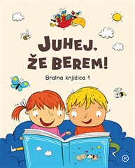 JUHEJ, ŽE BEREM! BRALNA KNJIŽICA