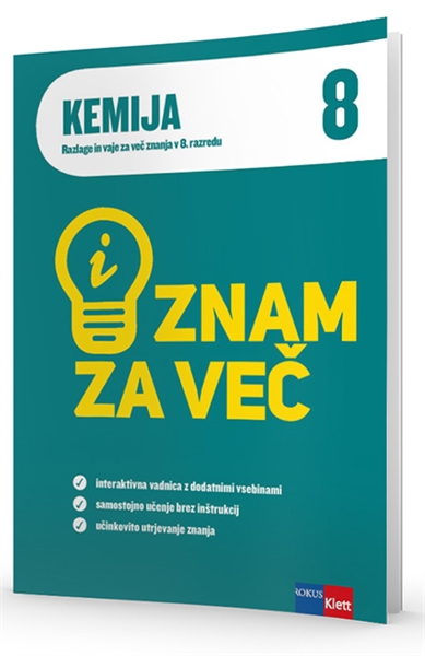 ZNAM ZA VEČ - KEMIJA 8 - RAZLAGE IN VAJE IAKT, vadnica z dostopom do interaktivne vsebine