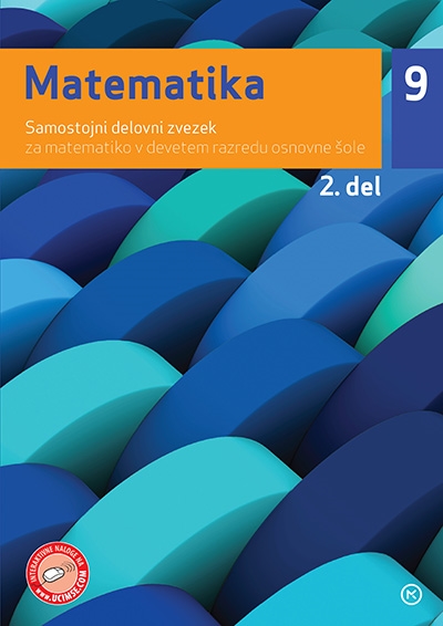 MATEMATIKA 9, SAMOSTOJNI DELOVNI ZVEZEK 2. DEL