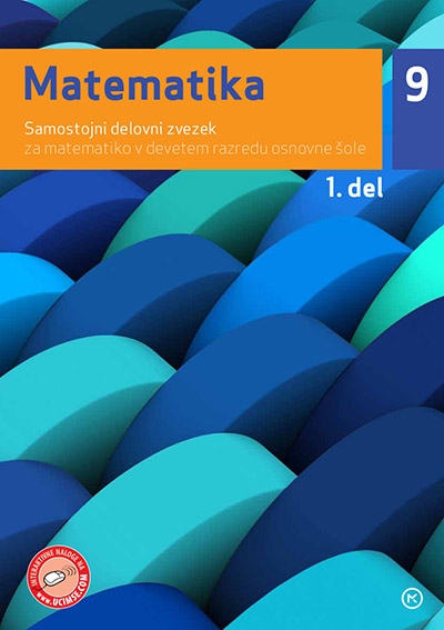 MATEMATIKA 9, SAMOSTOJNI DELOVNI ZVEZEK 1. DEL