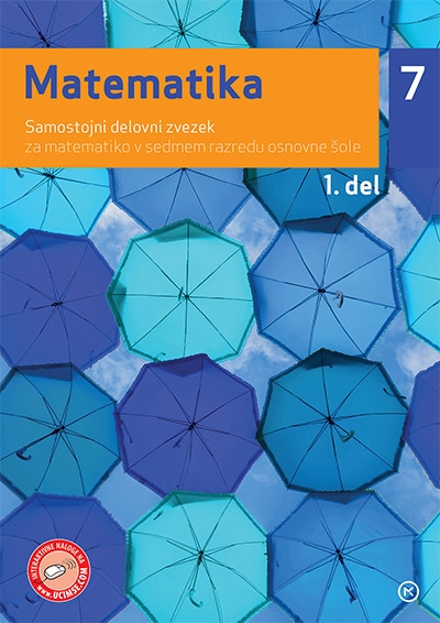 MATEMATIKA 7, SAMOSTOJNI DELOVNI ZVEZEK, 1. DEL