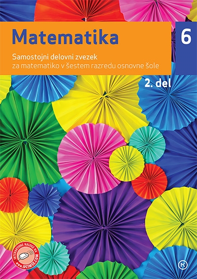 MATEMATIKA 6, SAMOSTOJNI DELOVNI ZVEZEK, 2. DEL