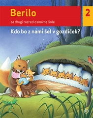 BERILO 2, KDO BO Z NAMI ŠEL V GOZDIČEK?