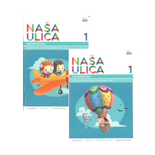 NAŠA ULICA 1, DELOVNI ZVEZEK ZA MATEMATIKO (1. IN 2. DEL)