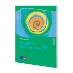  GLASBA DANES IN NEKOČ 9, učbenik z dodatkom za prenovo za glasbeno umetnost v 9. razredu osnovne šole