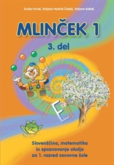  MLINČEK 1, 3. del, delovni učbenik za slovenščino, matematiko in spoznavanje okolja v 1. razredu osnovne šole