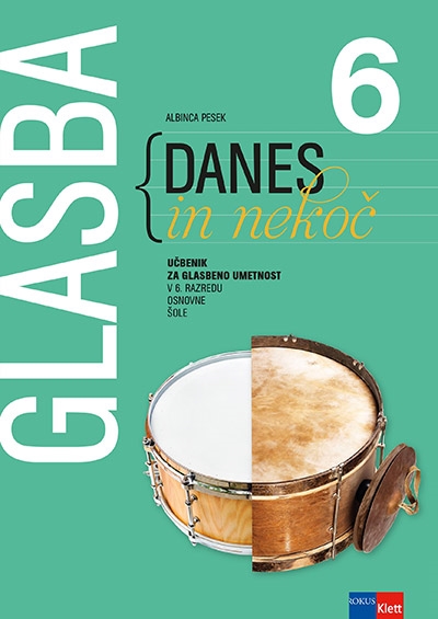 GLASBA DANES IN NEKOČ 6, UČB.ZA GLASBENO UMET.- PRENOVA 2022