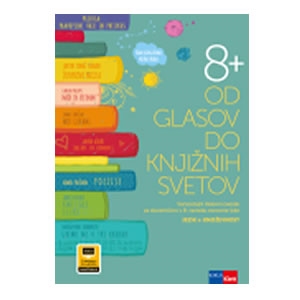 OD GLASOV DO KNJIŽNIH SVETOV 8+ , SAMOSTOJNI DELOVNI ZVEZEK