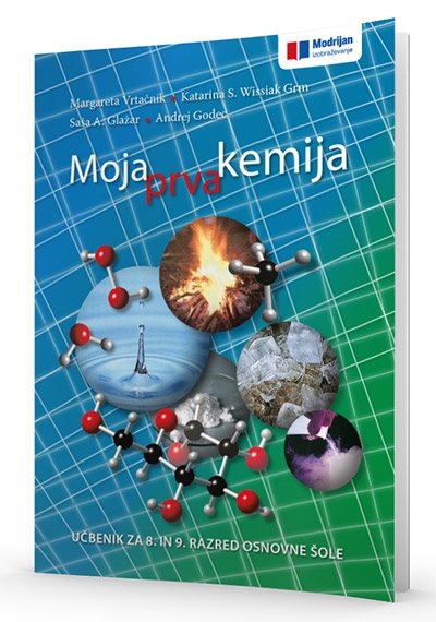 MOJA PRVA KEMIJA, UČBENIK ZA 8. IN 9. RAZRED