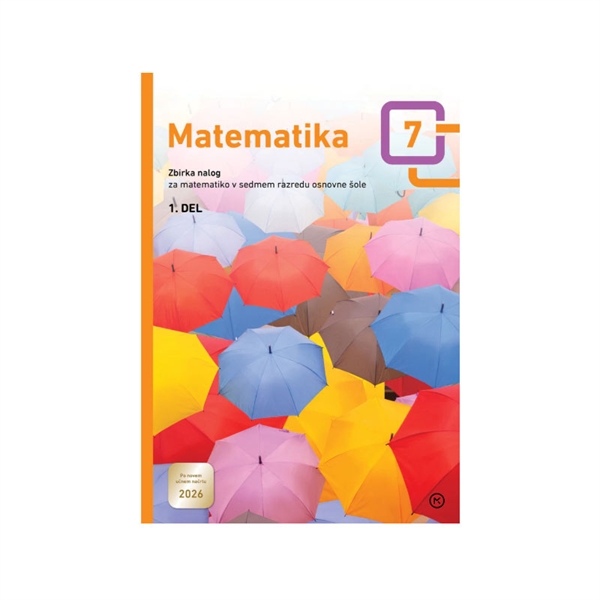 MATEMATIKA 7 - ZBIRKA NALOG 1. DEL, zbirka nalog za matematiko