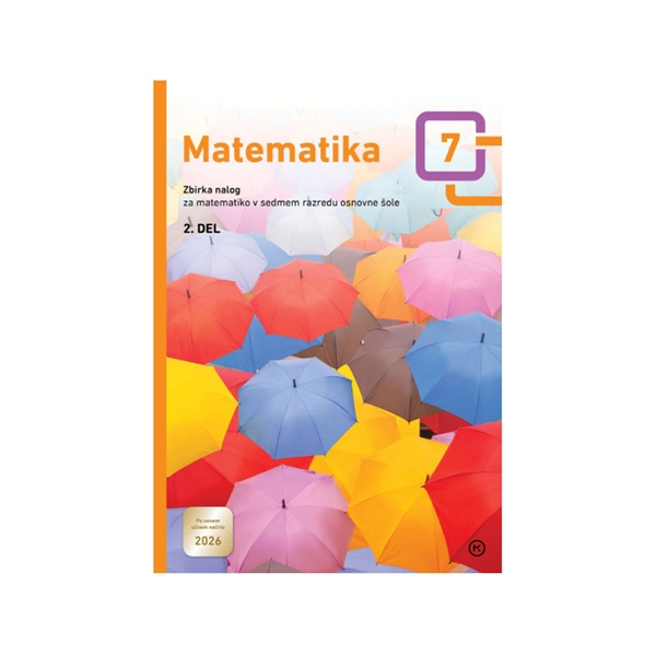 MATEMATIKA 7 - ZBIRKA NALOG 2. DEL, zbirka nalog za matematiko